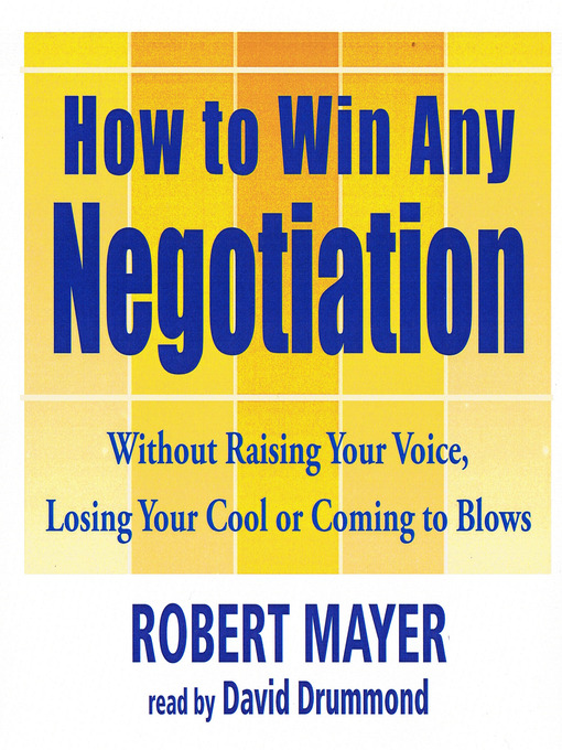 Title details for How To Win Any Negotiation by Robert Mayer - Available